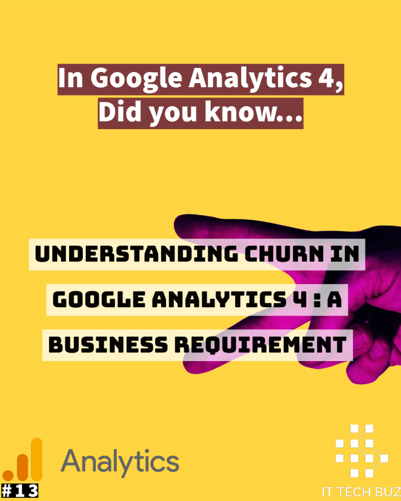 Understanding Churn in Google Analytics 4 : A business requirement