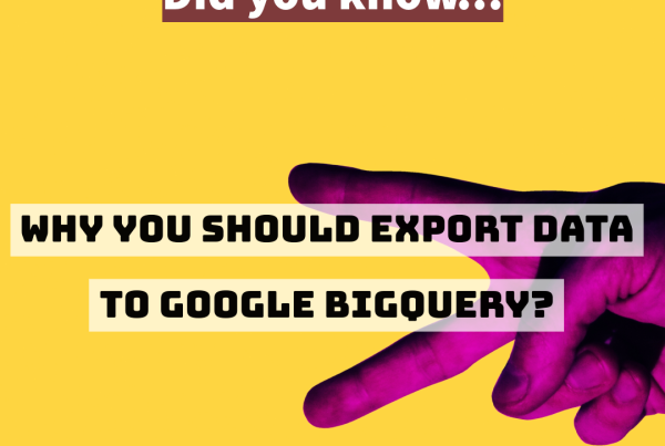 Understanding Google Analytics 4: Why You Should Export Data to Google BigQuery